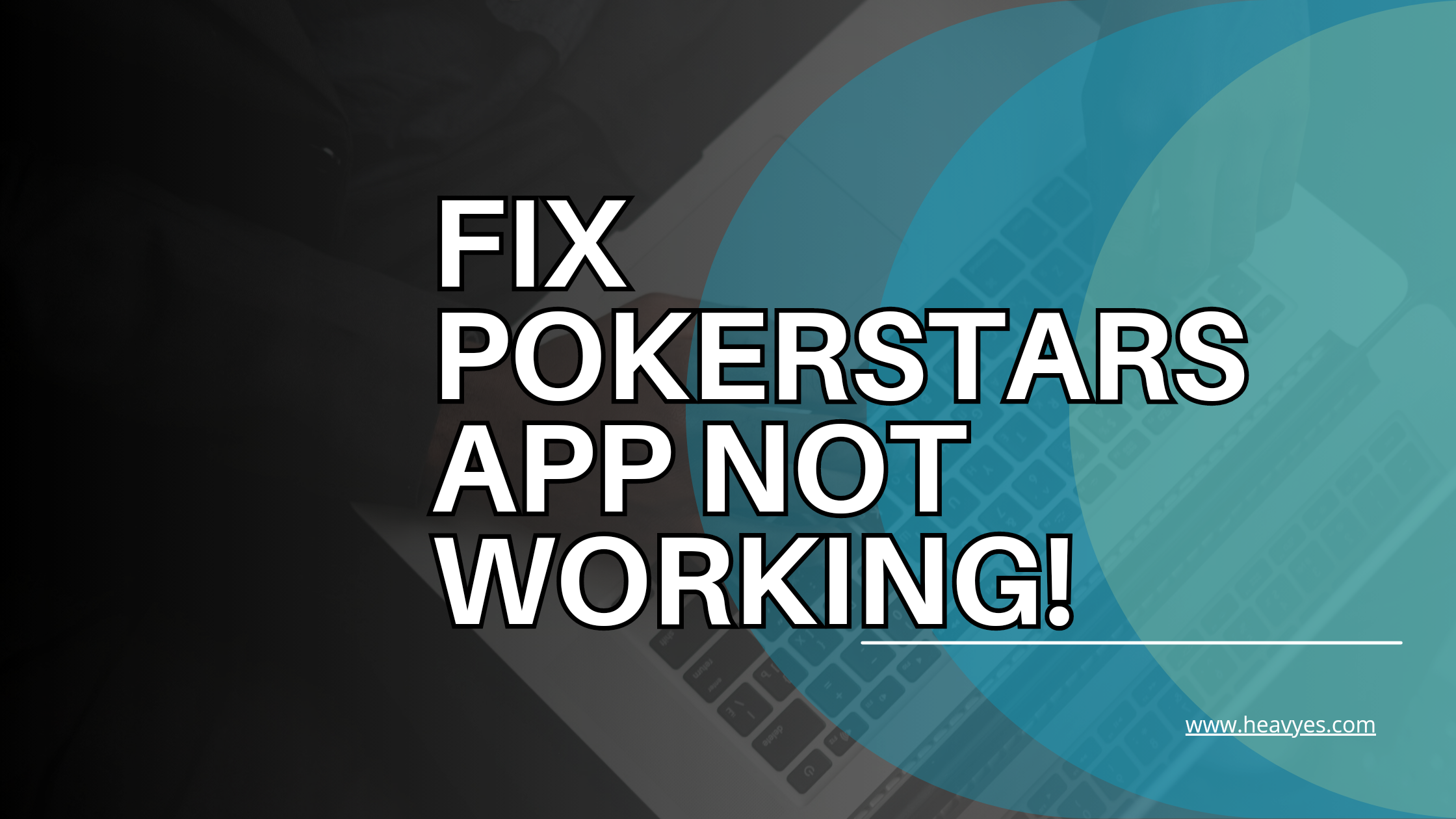 Ways To Troubleshoot If Your Pokerstars App Is Not Working
